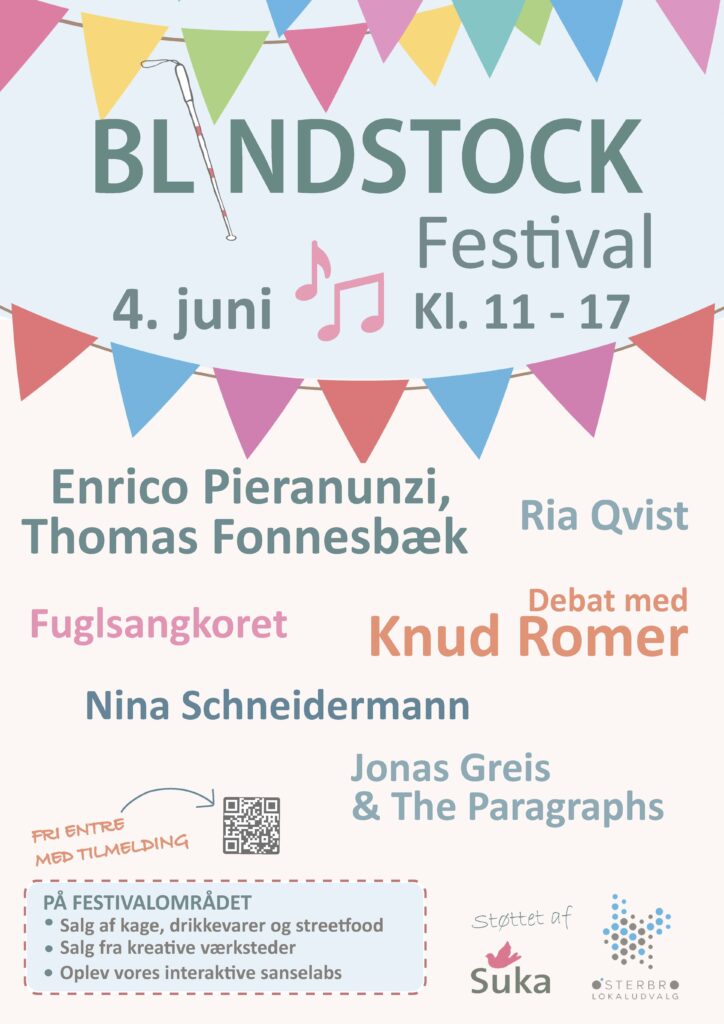 Foto af plakaten til årets Blindstock festival, med vimpler og teksten: Blindstock festival den 4. juni kl. 11-17, Enrico Pieranunzi, Thomas Fonnesbæk, Knud Romer, Ria Qvist, Nina Schneidermann, Fuglsangkoret, de spillende muldvarper og Jonas Jørgensen &The Paragraphs. En QR-kode fører hen til tilmelding. Støttet af Suka, DBS, toyota fonden og Østerbro lokaludvalg